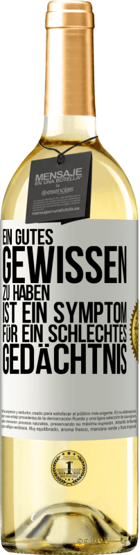 29,95 € Kostenloser Versand | Weißwein WHITE Ausgabe Ein gutes Gewissen zu haben ist ein Symptom für ein schlechtes Gedächtnis Weißes Etikett. Anpassbares Etikett Junger Wein Ernte 2025 Verdejo
