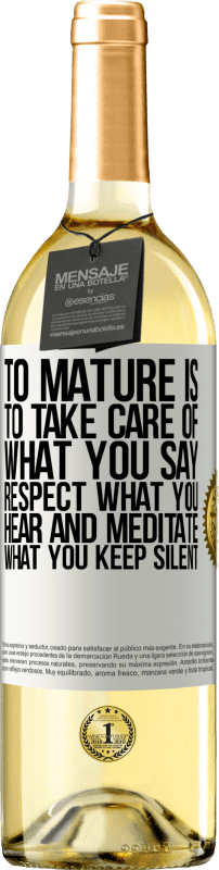 29,95 € Free Shipping | White Wine WHITE Edition To mature is to take care of what you say, respect what you hear and meditate what you keep silent White Label. Customizable label Young wine Harvest 2025 Verdejo