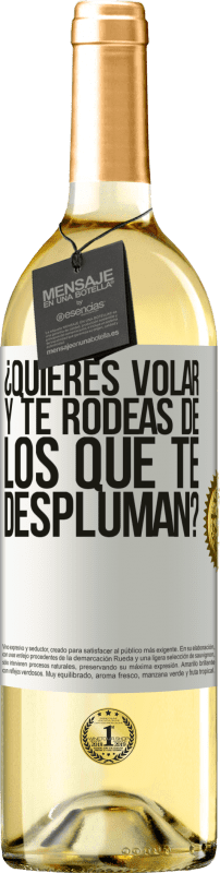 29,95 € | Vino Blanco Edición WHITE ¿Quieres volar y te rodeas de los que te despluman? Etiqueta Blanca. Etiqueta personalizable Vino joven Cosecha 2024 Verdejo