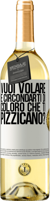 29,95 € | Vino bianco Edizione WHITE vuoi volare e circondarti di coloro che ti pizzicano? Etichetta Bianca. Etichetta personalizzabile Vino giovane Raccogliere 2024 Verdejo