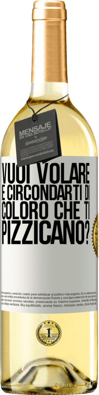 Spedizione Gratuita | Vino bianco Edizione WHITE vuoi volare e circondarti di coloro che ti pizzicano? Etichetta Bianca. Etichetta personalizzabile Vino giovane Raccogliere 2025 Verdejo