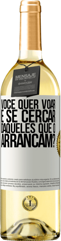 29,95 € Envio grátis | Vinho branco Edição WHITE você quer voar e se cercar daqueles que o arrancam? Etiqueta Branca. Etiqueta personalizável Vinho jovem Colheita 2024 Verdejo