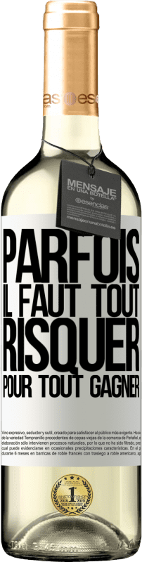 29,95 € Envoi gratuit | Vin blanc Édition WHITE Parfois, il faut tout risquer pour tout gagner Étiquette Blanche. Étiquette personnalisable Vin jeune Récolte 2025 Verdejo