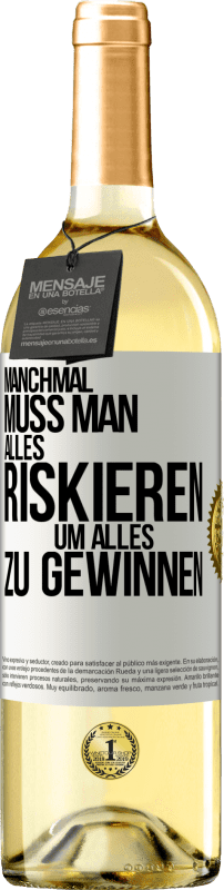 29,95 € Kostenloser Versand | Weißwein WHITE Ausgabe Manchmal muss man alles riskieren, um alles zu gewinnen Weißes Etikett. Anpassbares Etikett Junger Wein Ernte 2025 Verdejo