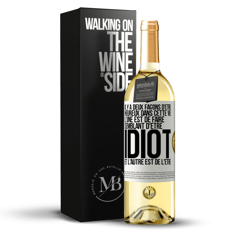 29,95 € Envoi gratuit | Vin blanc Édition WHITE Il y a deux façons d'être heureux dans cette vie. L'une est de faire semblant d'être idiot et l'autre est de l'être Étiquette Blanche. Étiquette personnalisable Vin jeune Récolte 2025 Verdejo