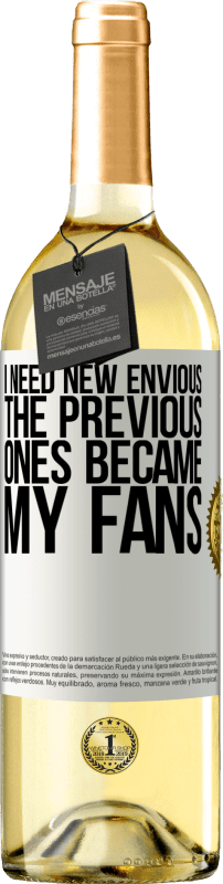 29,95 € | White Wine WHITE Edition I need new envious. The previous ones became my fans White Label. Customizable label Young wine Harvest 2023 Verdejo