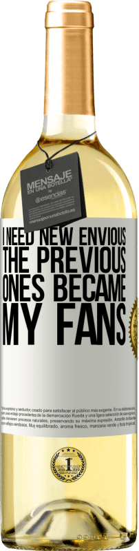 29,95 € Free Shipping | White Wine WHITE Edition I need new envious. The previous ones became my fans White Label. Customizable label Young wine Harvest 2025 Verdejo