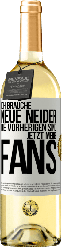 29,95 € | Weißwein WHITE Ausgabe Ich brauche neue Neider. Die Vorherigen sind jetzt meine Fans Weißes Etikett. Anpassbares Etikett Junger Wein Ernte 2024 Verdejo