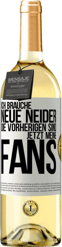 29,95 € Kostenloser Versand | Weißwein WHITE Ausgabe Ich brauche neue Neider. Die Vorherigen sind jetzt meine Fans Weißes Etikett. Anpassbares Etikett Junger Wein Ernte 2025 Verdejo