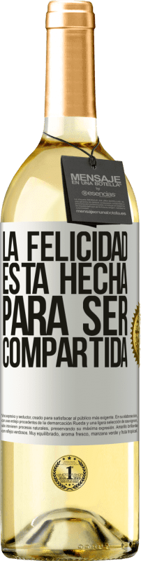 29,95 € | Vino Blanco Edición WHITE La felicidad está hecha para ser compartida Etiqueta Blanca. Etiqueta personalizable Vino joven Cosecha 2023 Verdejo