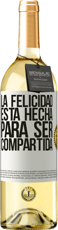 29,95 € Envío gratis | Vino Blanco Edición WHITE La felicidad está hecha para ser compartida Etiqueta Blanca. Etiqueta personalizable Vino joven Cosecha 2025 Verdejo