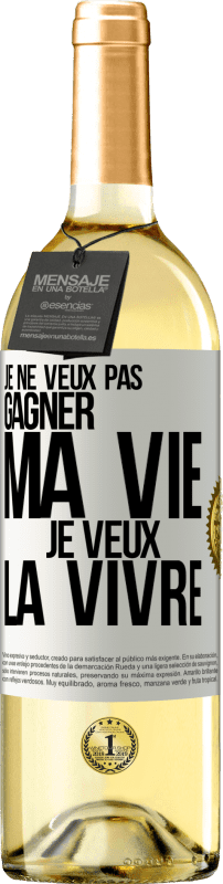 29,95 € Envoi gratuit | Vin blanc Édition WHITE Je ne veux pas gagner ma vie, je veux la vivre Étiquette Blanche. Étiquette personnalisable Vin jeune Récolte 2025 Verdejo