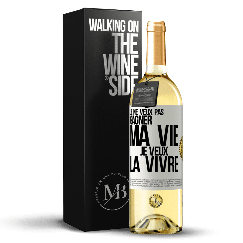 29,95 € Envoi gratuit | Vin blanc Édition WHITE Je ne veux pas gagner ma vie, je veux la vivre Étiquette Blanche. Étiquette personnalisable Vin jeune Récolte 2025 Verdejo
