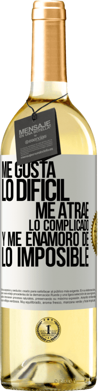 «Me gusta lo difícil, me atrae lo complicado, y me enamoro de lo imposible» Edición WHITE