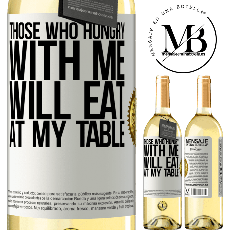 29,95 € Free Shipping | White Wine WHITE Edition Those who hungry with me will eat at my table White Label. Customizable label Young wine Harvest 2023 Verdejo