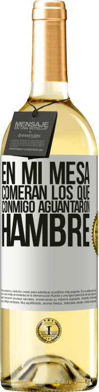 29,95 € Envío gratis | Vino Blanco Edición WHITE En mi mesa comerán los que conmigo aguantaron hambre Etiqueta Blanca. Etiqueta personalizable Vino joven Cosecha 2025 Verdejo