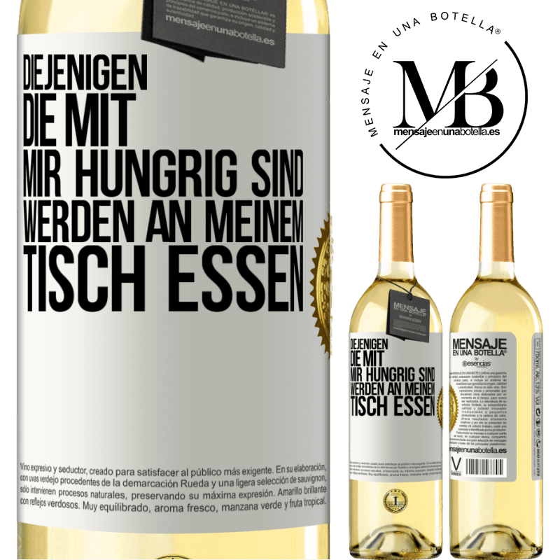 29,95 € Kostenloser Versand | Weißwein WHITE Ausgabe Diejenigen, die mit mir hungrig sind, werden an meinem Tisch essen Weißes Etikett. Anpassbares Etikett Junger Wein Ernte 2023 Verdejo