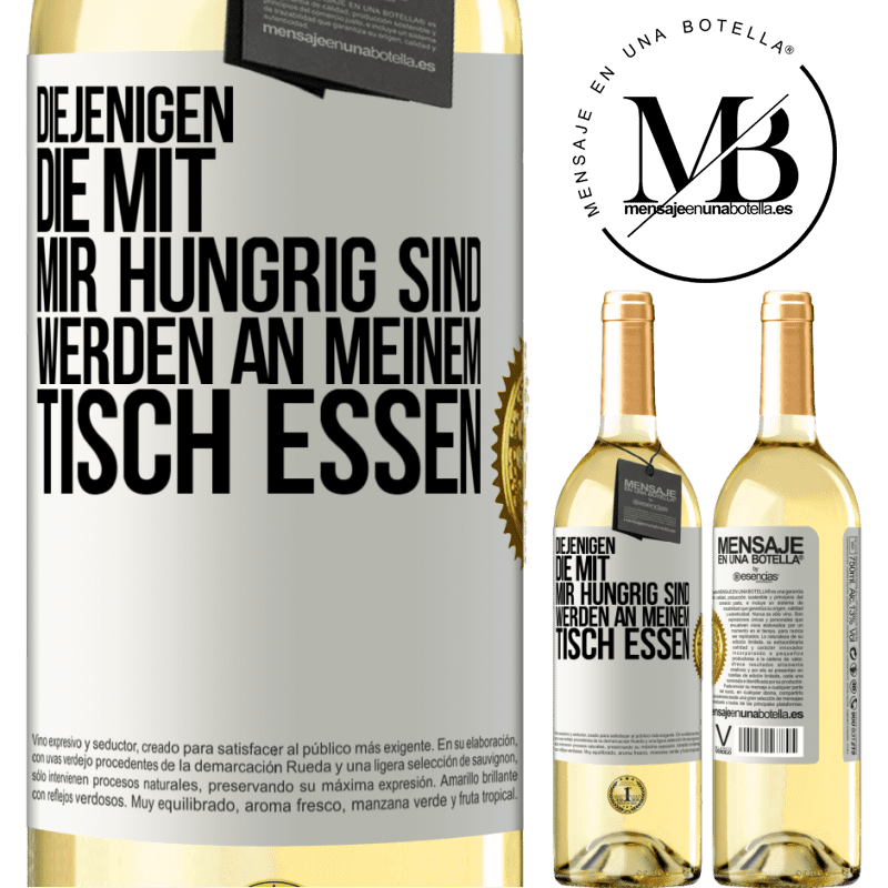 29,95 € Kostenloser Versand | Weißwein WHITE Ausgabe Diejenigen, die mit mir hungrig sind, werden an meinem Tisch essen Weißes Etikett. Anpassbares Etikett Junger Wein Ernte 2025 Verdejo