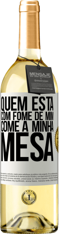 29,95 € | Vinho branco Edição WHITE Quem está com fome de mim come à minha mesa Etiqueta Branca. Etiqueta personalizável Vinho jovem Colheita 2024 Verdejo