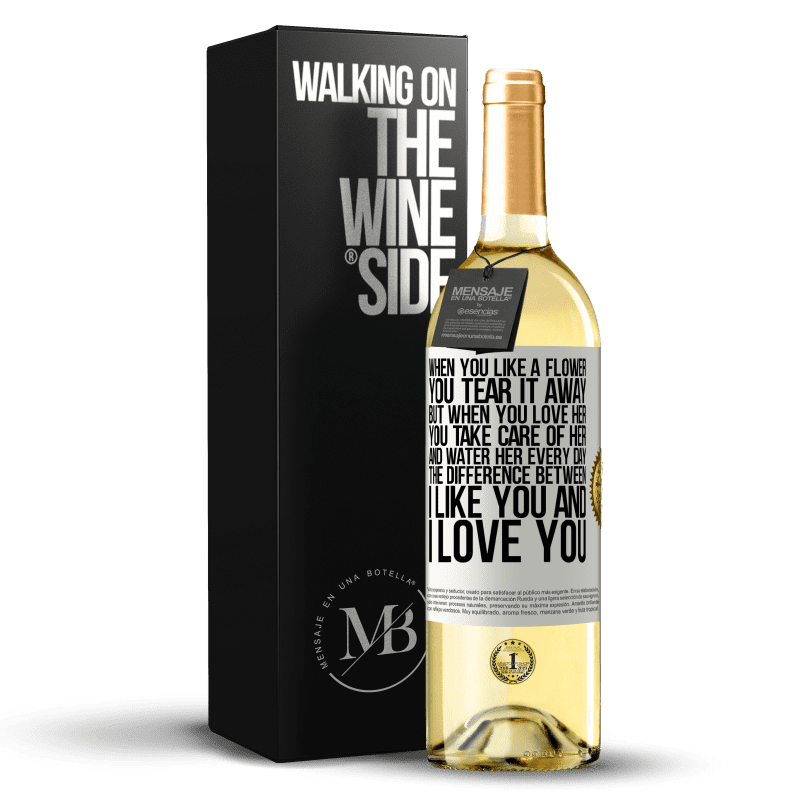 29,95 € Free Shipping | White Wine WHITE Edition When you like a flower, you tear it away. But when you love her, you take care of her and water her every day White Label. Customizable label Young wine Harvest 2023 Verdejo