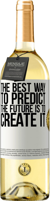 29,95 € | White Wine WHITE Edition The best way to predict the future is to create it White Label. Customizable label Young wine Harvest 2024 Verdejo