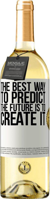 «The best way to predict the future is to create it» WHITE Edition
