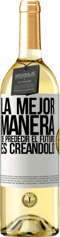 Envío gratis | Vino Blanco Edición WHITE La mejor manera de predecir el futuro es creándolo Etiqueta Blanca. Etiqueta personalizable Vino joven Cosecha 2023 Verdejo