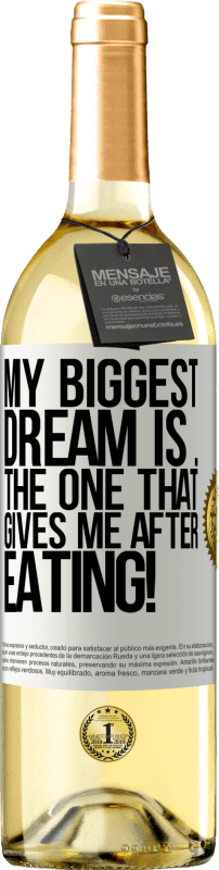 29,95 € | White Wine WHITE Edition My biggest dream is ... the one that gives me after eating! White Label. Customizable label Young wine Harvest 2024 Verdejo