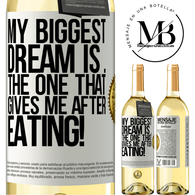 29,95 € Free Shipping | White Wine WHITE Edition My biggest dream is ... the one that gives me after eating! White Label. Customizable label Young wine Harvest 2022 Verdejo