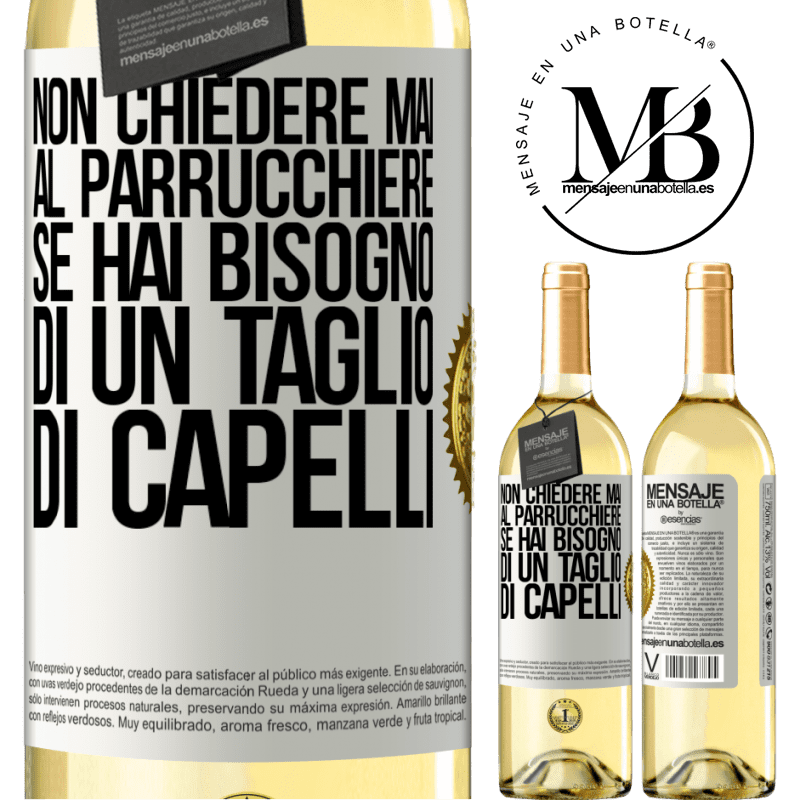 29,95 € Spedizione Gratuita | Vino bianco Edizione WHITE Non chiedere mai al parrucchiere se hai bisogno di un taglio di capelli Etichetta Bianca. Etichetta personalizzabile Vino giovane Raccogliere 2023 Verdejo