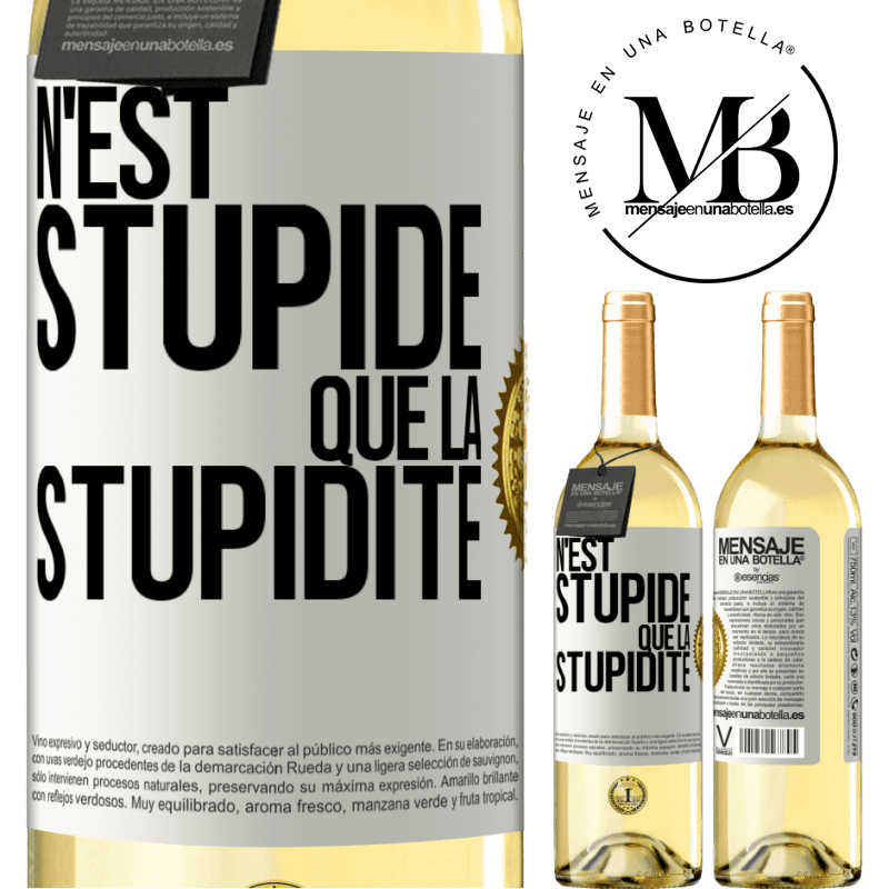 29,95 € Envoi gratuit | Vin blanc Édition WHITE N'est stupide que la stupidité Étiquette Blanche. Étiquette personnalisable Vin jeune Récolte 2025 Verdejo