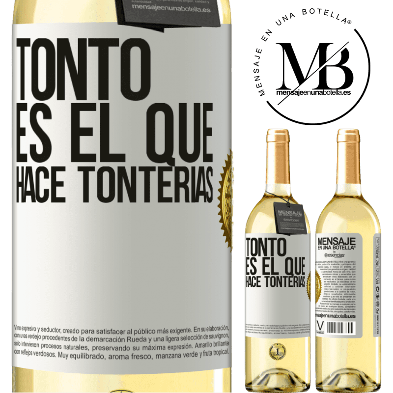 29,95 € Envío gratis | Vino Blanco Edición WHITE Tonto es el que hace tonterías Etiqueta Blanca. Etiqueta personalizable Vino joven Cosecha 2023 Verdejo