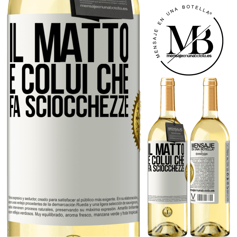 29,95 € Spedizione Gratuita | Vino bianco Edizione WHITE Il matto è colui che fa sciocchezze Etichetta Bianca. Etichetta personalizzabile Vino giovane Raccogliere 2023 Verdejo