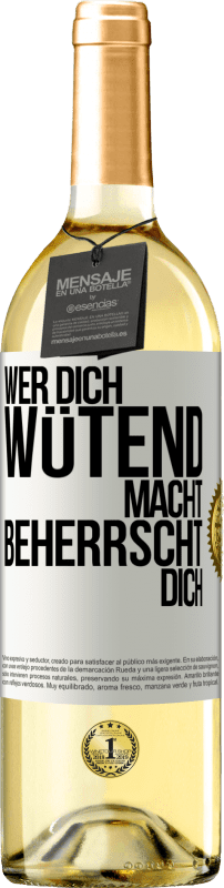 29,95 € | Weißwein WHITE Ausgabe Wer dich wütend macht, beherrscht dich Weißes Etikett. Anpassbares Etikett Junger Wein Ernte 2024 Verdejo