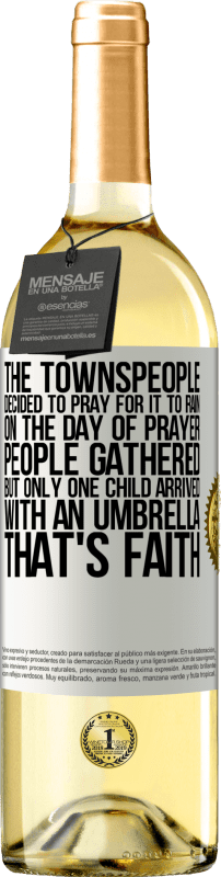 29,95 € Free Shipping | White Wine WHITE Edition The townspeople decided to pray for it to rain. On the day of prayer, people gathered, but only one child arrived with an White Label. Customizable label Young wine Harvest 2025 Verdejo