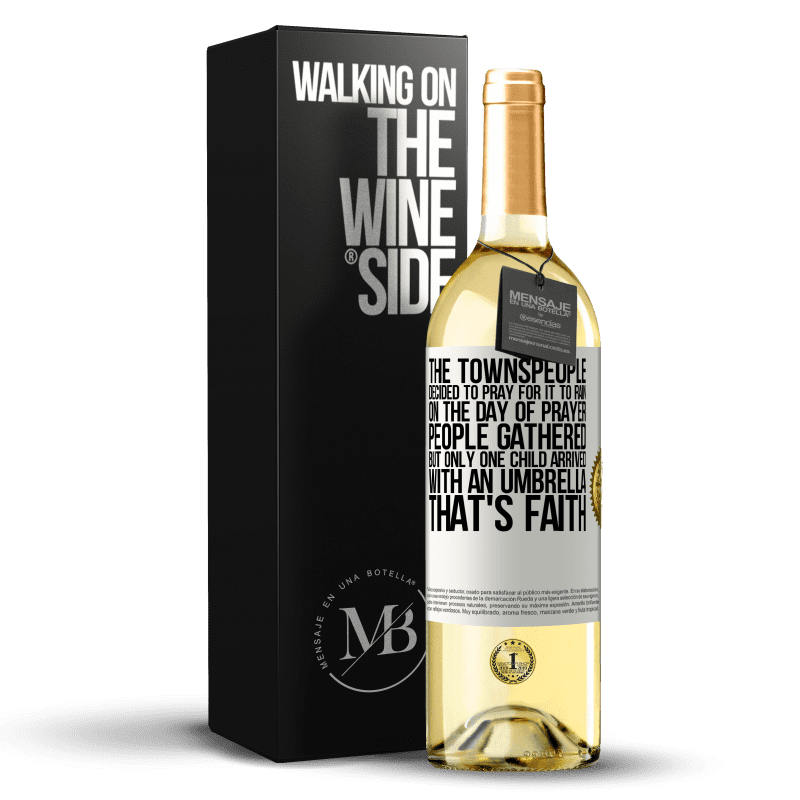 29,95 € Free Shipping | White Wine WHITE Edition The townspeople decided to pray for it to rain. On the day of prayer, people gathered, but only one child arrived with an White Label. Customizable label Young wine Harvest 2023 Verdejo