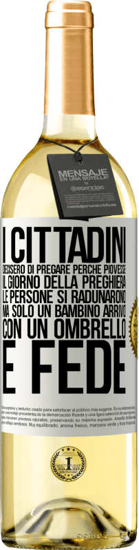 29,95 € | Vino bianco Edizione WHITE I cittadini decisero di pregare perché piovesse. Il giorno della preghiera, le persone si radunarono, ma solo un bambino Etichetta Bianca. Etichetta personalizzabile Vino giovane Raccogliere 2024 Verdejo