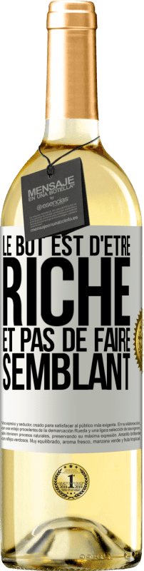 29,95 € | Vin blanc Édition WHITE Le but est d'être riche et pas de faire semblant Étiquette Blanche. Étiquette personnalisable Vin jeune Récolte 2024 Verdejo