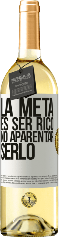 29,95 € | Vino Blanco Edición WHITE La meta es ser rico, no aparentar serlo Etiqueta Blanca. Etiqueta personalizable Vino joven Cosecha 2023 Verdejo