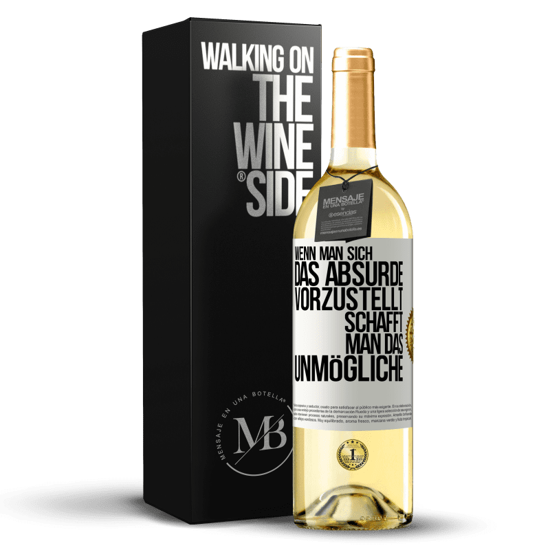 29,95 € Kostenloser Versand | Weißwein WHITE Ausgabe Wenn man sich das Absurde vorzustellt, schafft man das Unmögliche Weißes Etikett. Anpassbares Etikett Junger Wein Ernte 2023 Verdejo