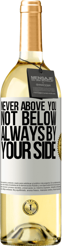 29,95 € Free Shipping | White Wine WHITE Edition Never above you, not below. Always by your side White Label. Customizable label Young wine Harvest 2025 Verdejo