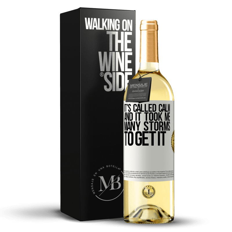 29,95 € Free Shipping | White Wine WHITE Edition It's called calm, and it took me many storms to get it White Label. Customizable label Young wine Harvest 2024 Verdejo