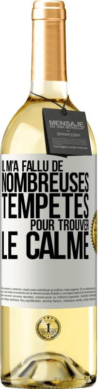 29,95 € Envoi gratuit | Vin blanc Édition WHITE Il m'a fallu de nombreuses tempêtes pour trouver le calme Étiquette Blanche. Étiquette personnalisable Vin jeune Récolte 2025 Verdejo