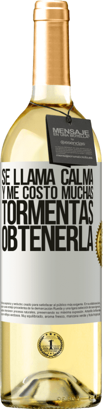 29,95 € | Vino Blanco Edición WHITE Se llama calma, y me costó muchas tormentas obtenerla Etiqueta Blanca. Etiqueta personalizable Vino joven Cosecha 2024 Verdejo