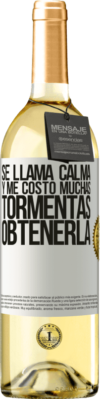 29,95 € Envío gratis | Vino Blanco Edición WHITE Se llama calma, y me costó muchas tormentas obtenerla Etiqueta Blanca. Etiqueta personalizable Vino joven Cosecha 2025 Verdejo