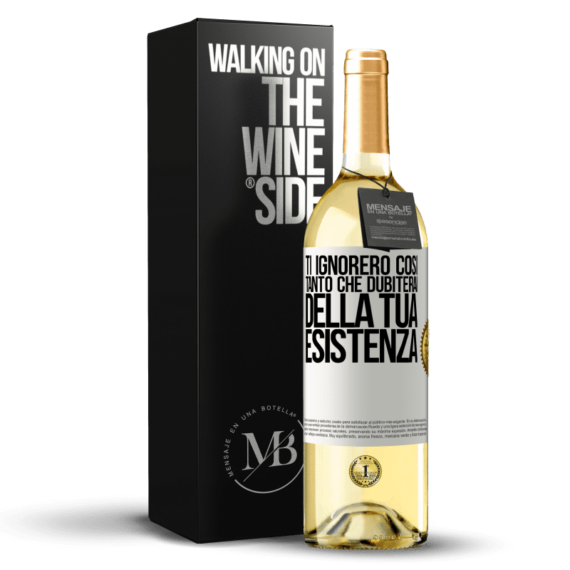 29,95 € Spedizione Gratuita | Vino bianco Edizione WHITE Ti ignorerò così tanto che dubiterai della tua esistenza Etichetta Bianca. Etichetta personalizzabile Vino giovane Raccogliere 2024 Verdejo