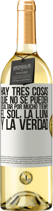 29,95 € Envío gratis | Vino Blanco Edición WHITE Hay tres cosas que no se pueden ocultar por mucho tiempo. El sol, la luna y la verdad Etiqueta Blanca. Etiqueta personalizable Vino joven Cosecha 2025 Verdejo