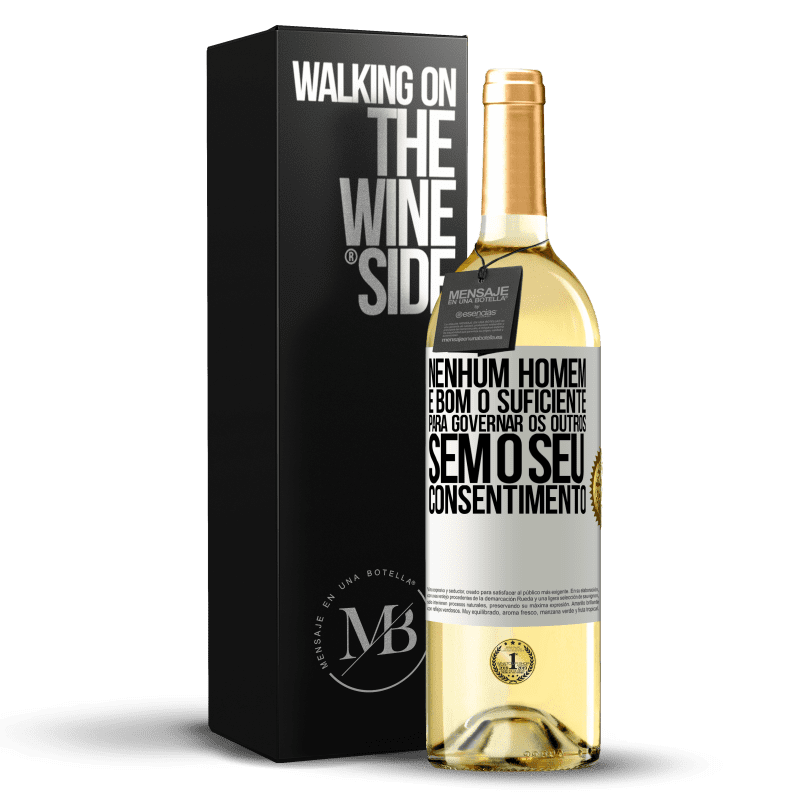 29,95 € Envio grátis | Vinho branco Edição WHITE Nenhum homem é bom o suficiente para governar os outros sem o seu consentimento Etiqueta Branca. Etiqueta personalizável Vinho jovem Colheita 2024 Verdejo