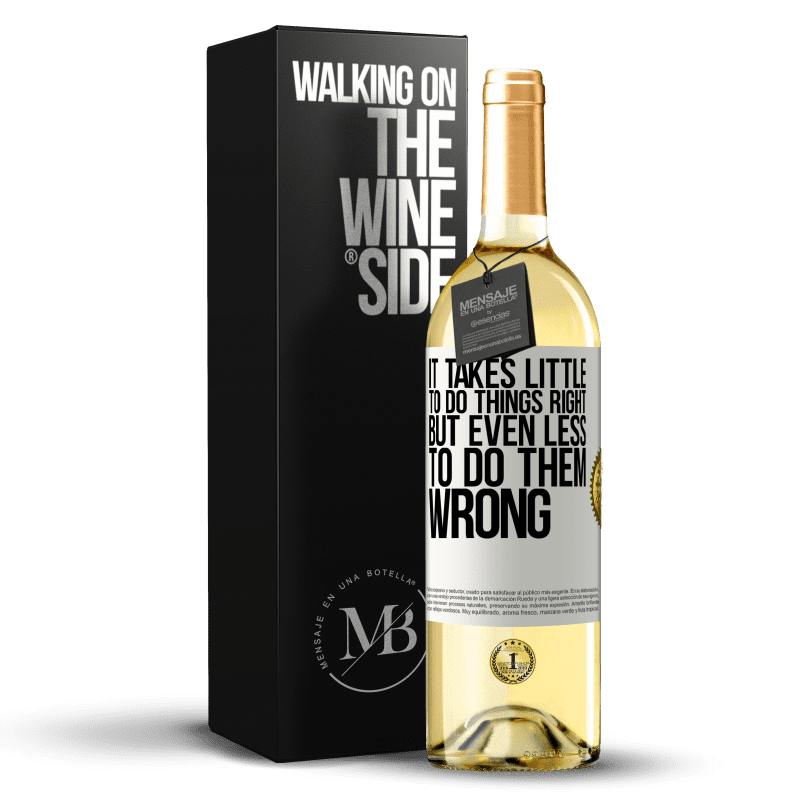 29,95 € Free Shipping | White Wine WHITE Edition It takes little to do things right, but even less to do them wrong White Label. Customizable label Young wine Harvest 2023 Verdejo