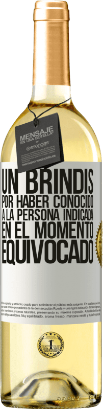 29,95 € Envío gratis | Vino Blanco Edición WHITE Un brindis por haber conocido a la persona indicada en el momento equivocado Etiqueta Blanca. Etiqueta personalizable Vino joven Cosecha 2025 Verdejo